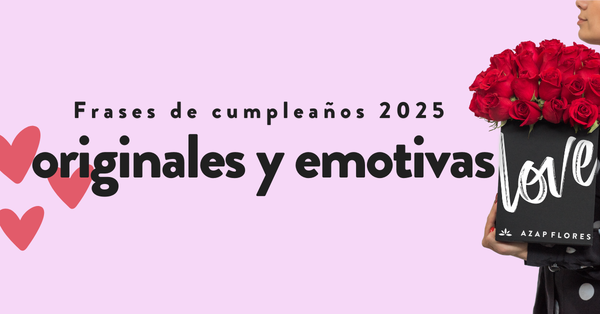 Frases de cumpleaños 2025 originales y emotivas